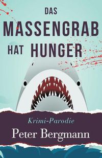 Cover image for Das Massengrab hat Hunger: Krimiparodie