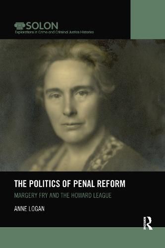 Cover image for The Politics of Penal Reform: Margery Fry and the Howard League