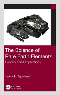 Cover image for The Science of Rare Earth Elements: Concepts and Applications