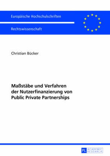 Cover image for Massstaebe Und Verfahren Der Nutzerfinanzierung Von Public Private Partnerships