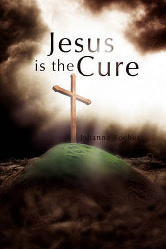 Cover image for Jesus Is the Cure