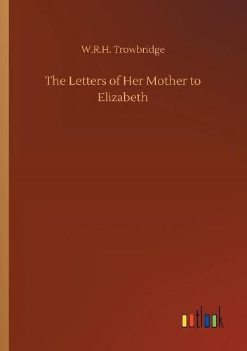 The Letters of Her Mother to Elizabeth