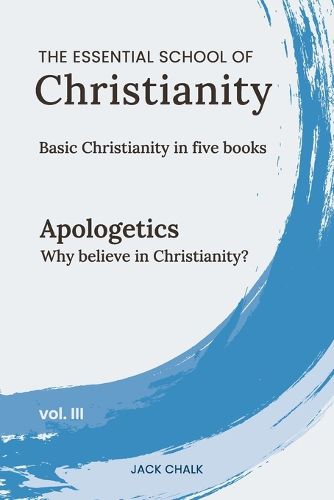 Cover image for The Essential School of Christianity, Vol. III - Apologetics