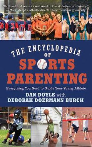 Cover image for The Encyclopedia of Sports Parenting: Everything You Need to Guide Your Young Athlete