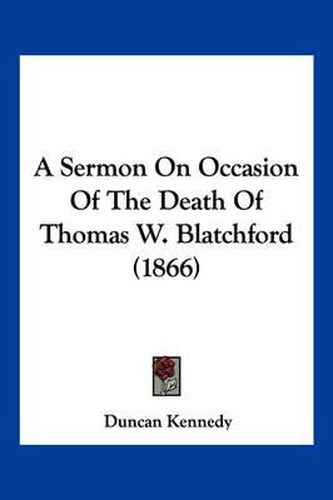 A Sermon on Occasion of the Death of Thomas W. Blatchford (1866)