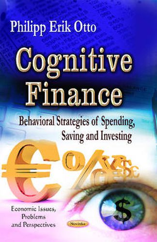 Cover image for Cognitive Finance: Behavioral Strategies of Spending, Saving & Investing