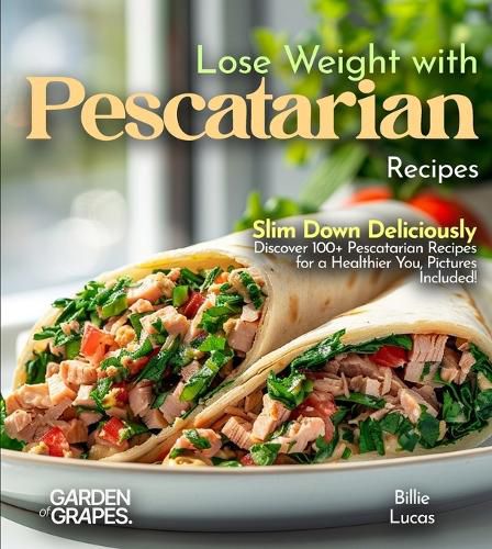 Cover image for Lose Weight with Pescatarian Recipes