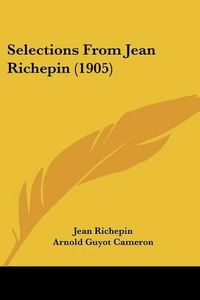 Cover image for Selections from Jean Richepin (1905)