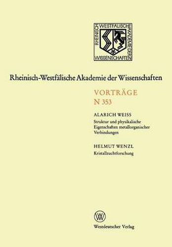 Cover image for Struktur und physikalische Eigenschaften metallorganischer Verbindungen. Kristallzuchtforschung: 336. Sitzung am 3. Dezember 1986 in Dussldorf