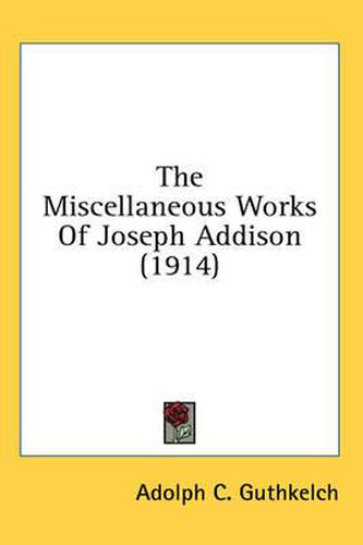 Cover image for The Miscellaneous Works of Joseph Addison (1914)