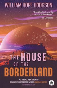 Cover image for The House on the Borderland with Original Foreword by Jonathan Maberry