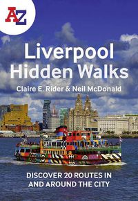 Cover image for A -Z Liverpool Hidden Walks: Discover 20 Routes in and Around the City