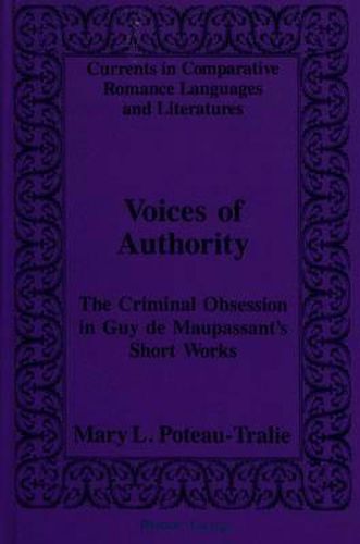 Voices of Authority: Criminal Obsession in Guy De Maupassant's Short Works