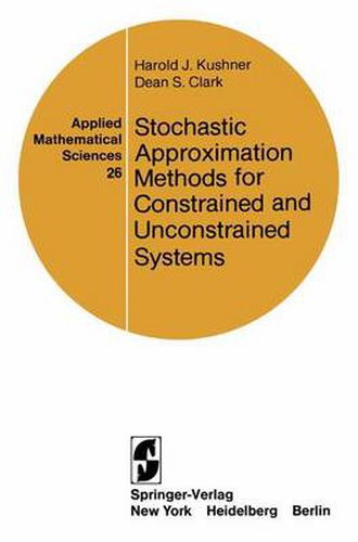 Cover image for Stochastic Approximation Methods for Constrained and Unconstrained Systems