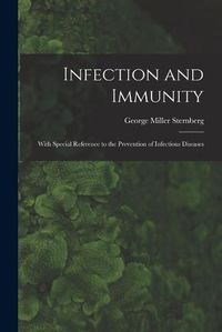 Cover image for Infection and Immunity: With Special Reference to the Prevention of Infectious Diseases