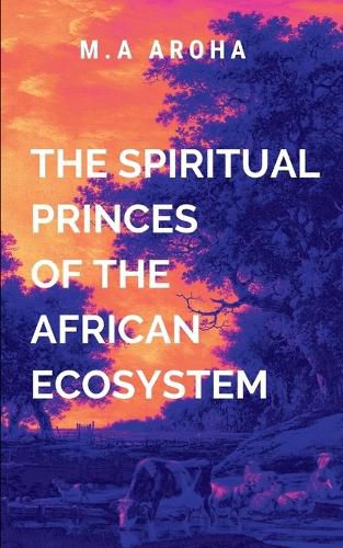 Cover image for The Spiritual Princes of the African Ecosystem