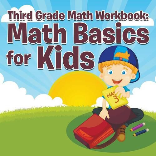 Third Grade Math Workbook: Math Basics for Kids