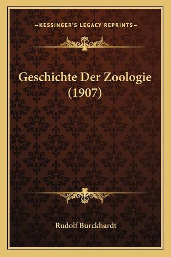 Cover image for Geschichte Der Zoologie (1907)