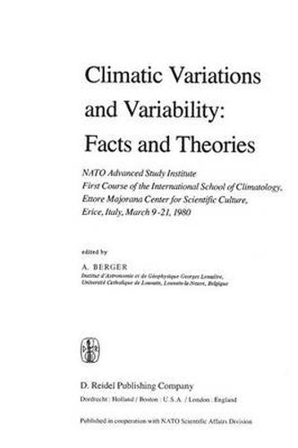 Cover image for Climatic Variations and Variability: Facts and Theories: NATO Advanced Study Institute First Course of the International School of Climatology, Ettore Majorana Center for Scientific Culture, Erice, Italy, March 9-21, 1980