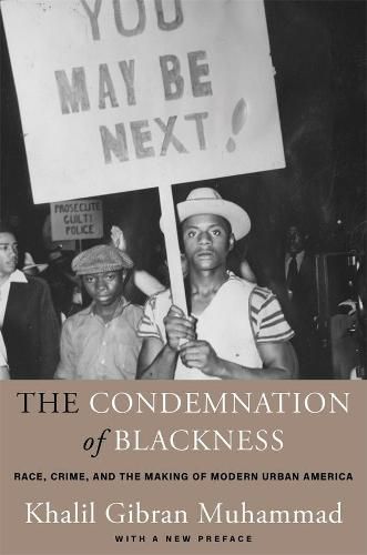 The Condemnation of Blackness: Race, Crime, and the Making of Modern Urban America, With a New Preface