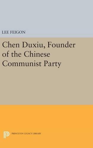 Cover image for Chen Duxiu, Founder of the Chinese Communist Party