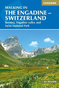 Cover image for Walking in the Engadine - Switzerland: Bernina, Engadine valley and Swiss National Park