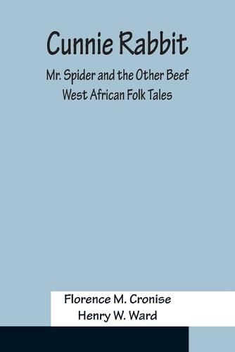 Cover image for Cunnie Rabbit; Mr. Spider and the Other Beef: West African Folk Tales