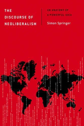 Cover image for The Discourse of Neoliberalism: An Anatomy of a Powerful Idea