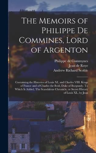 The Memoirs of Philippe de Commines, Lord of Argenton