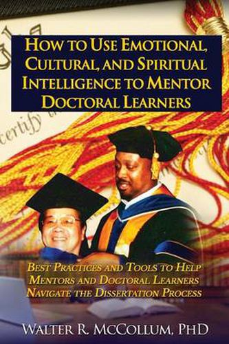 Cover image for How to Use Emotional Intelligence, Cultural Intelligence and Spiritual Intelligence to Mentor Doctoral Learners