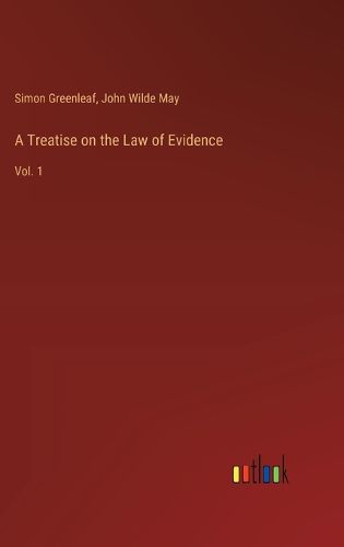Cover image for A Treatise on the Law of Evidence
