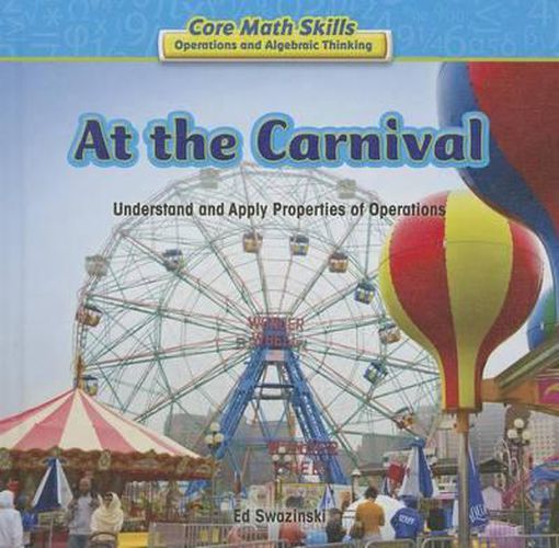 Cover image for At the Carnival: Understand and Apply Properties of Operations
