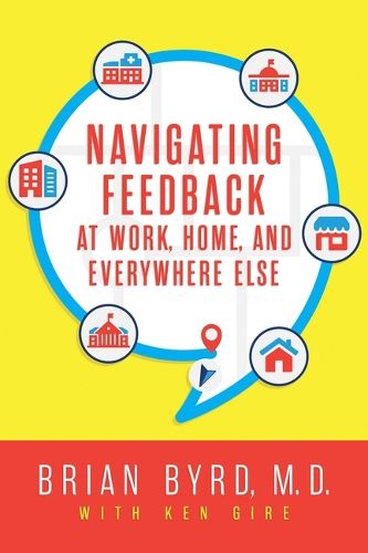 Navigating Feedback at Work, Home, and Everywhere Else