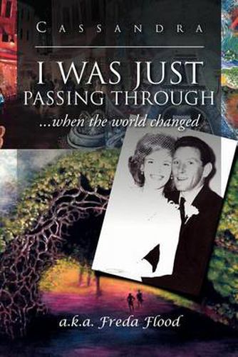 Cover image for I Was Just Passing Through: ...When the World Changed