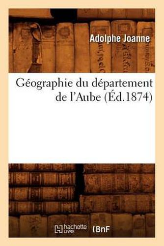 Geographie Du Departement de l'Aube (Ed.1874)