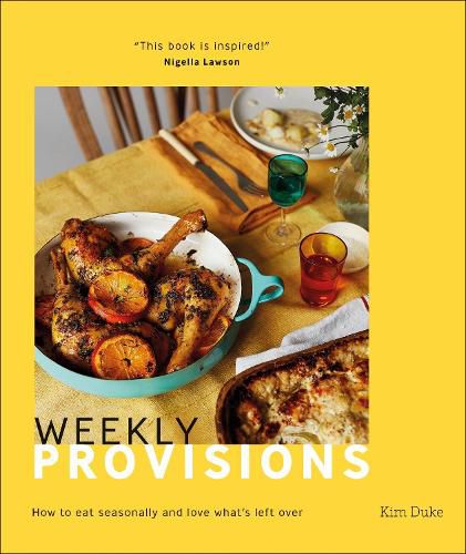 Cover image for Weekly Provisions: How to Eat Seasonally and Love What's Left Over