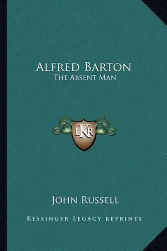 Alfred Barton: The Absent Man