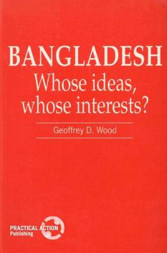 Cover image for Bangladesh: Whose ideas, whose interests?