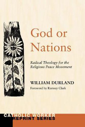 Cover image for God or Nations: Radical Theology for the Religious Peace Movement