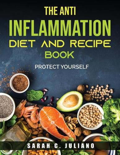 Cover image for The Anti-Inflammation Diet and Recipe Book: Protect Yourself