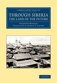 Cover image for Through Siberia, the Land of the Future