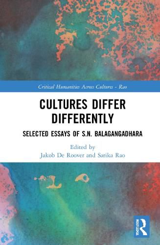 Cover image for Cultures Differ Differently: Selected Essays of S.N. Balagangadhara