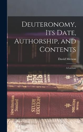 Cover image for Deuteronomy, its Date, Authorship, and Contents