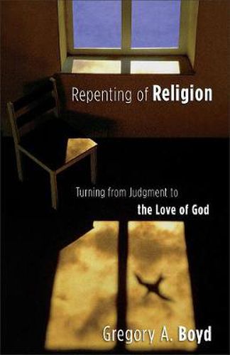 Cover image for Repenting of Religion - Turning from Judgment to the Love of God