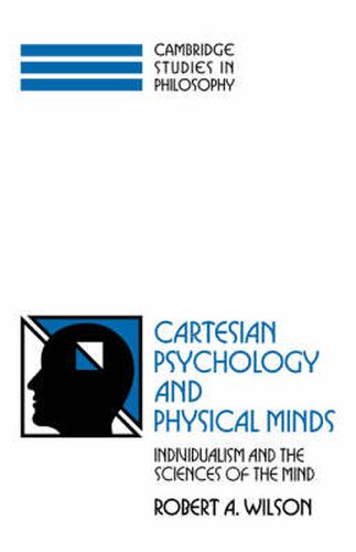 Cover image for Cartesian Psychology and Physical Minds: Individualism and the Science of the Mind