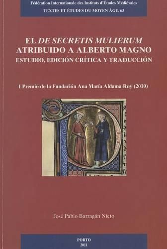 Cover image for El 'de Secretis Mulierum' Atribuido a Alberto Magno: Estudio, Edicion Critica Y Traduccion