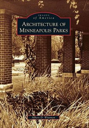 Cover image for Architecture of Minneapolis Parks