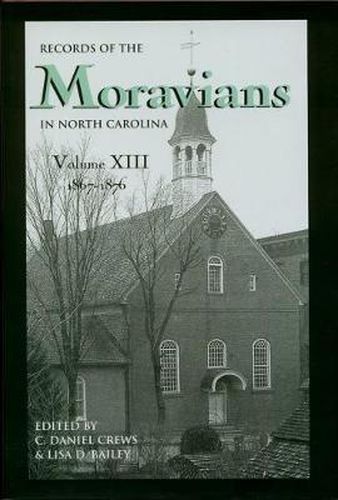 Records of the Moravians in North Carolina, Volume 13: 1867-1876