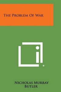 Cover image for The Problem of War