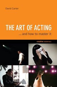 Cover image for The Art Of Acting: And How to Master It